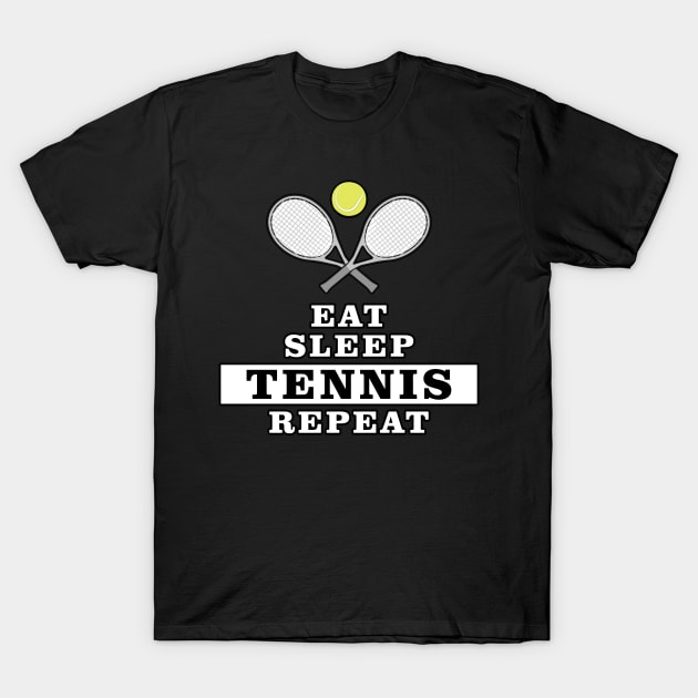Eat, Sleep, Tennis, Repeat T-Shirt by DesignWood-Sport